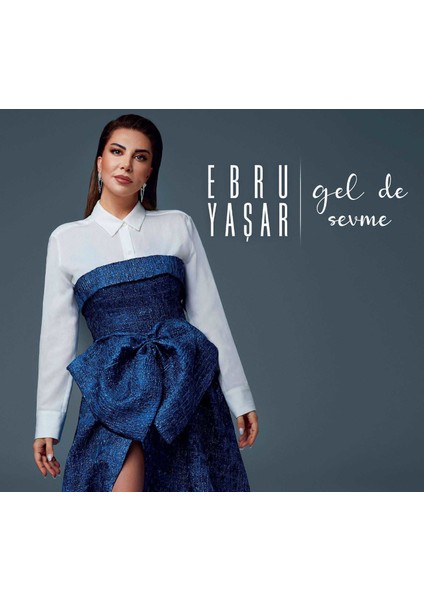 Ebru Yaşar - Gel De Sevme ( CD )