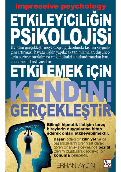 Etkileyiciliğin Psikolojisi Etkilemek Için Kendini Gerçekleştir - Erhan Aydın