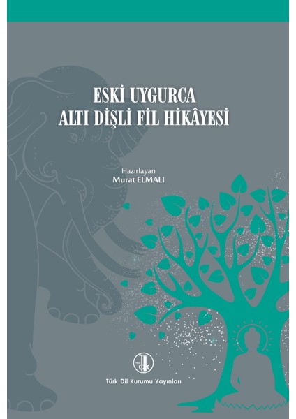 Eski Uygarca Altı Dişli Fil Hikayesi - Murat Elmalı