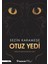 Otuz Yedi - Sezin Karameşe 1