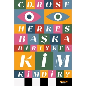 Herkes Başka Biriyken Kim Kimdir - C.d. Rose