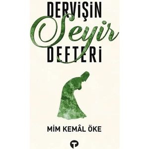 Dervişin Seyir Defteri - Mim Kemâl Öke