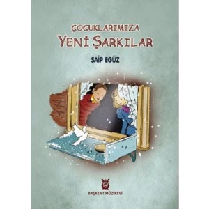 Çocuklarımıza Yeni Şarkılar - Saip Egüz