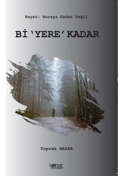 Bi 'yere' Kadar - Toprak Hazar