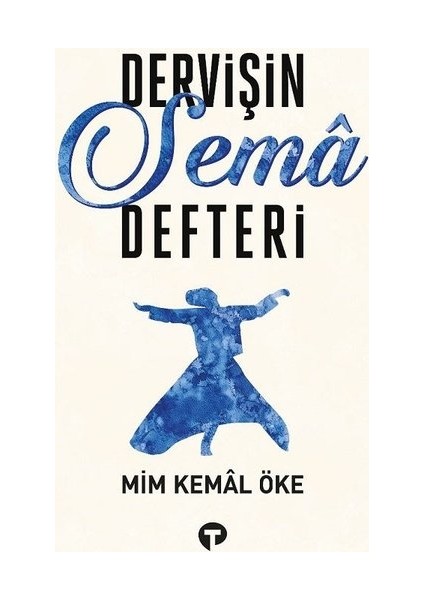 Dervişin Semâ Defteri - Mim Kemal Öke