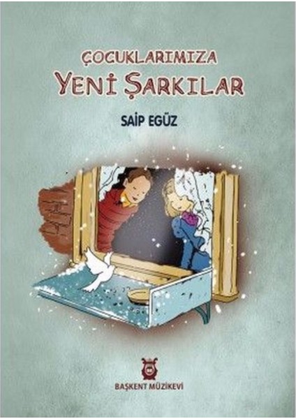 Çocuklarımıza Yeni Şarkılar - Saip Egüz