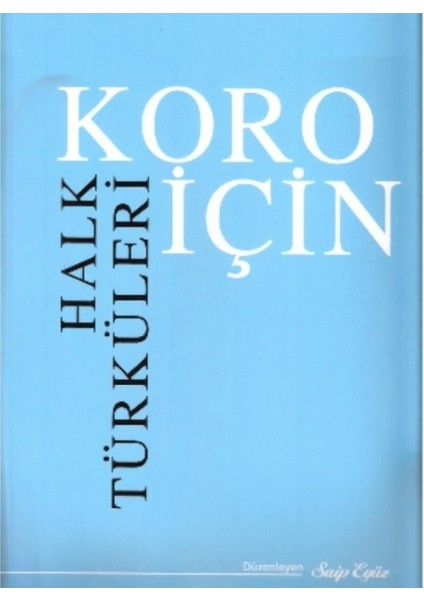 Koro Için Halk Türküleri - Saip Egüz