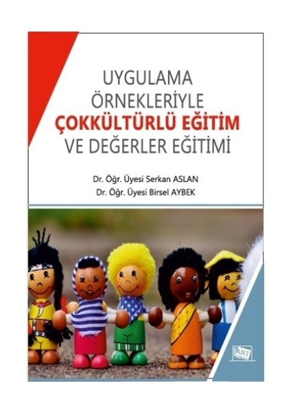 Anı Yayıncılık Uygulama ve Örnekleriyle Çok Kültürlü Eğitim ve Değerler Eğitimi