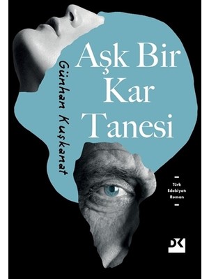 Aşk Bir Kar Tanesi - Günhan Kuşkanat