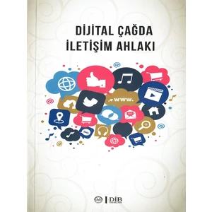 Dijital Çağda Iletişim Ahlakı - Ulviye Ezerbolatoğlu