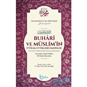 Buhari ve Müslim'in Ittifak Ettikleri Hadisler (Şamua) Sonradan Tespit Edilen 90 Hadis Ilavesiyle - Muhammed Fuad Abdulbaki