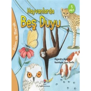Hayvanlarda Beş Duyu - Bilim ve Merak - Alejandro Algarra