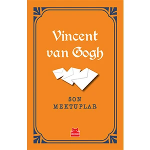 Son Mektuplar - Vincent Van Gogh