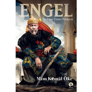 Engel - Bir Emir Timur Hikâyesi - Mim Kemal Öke