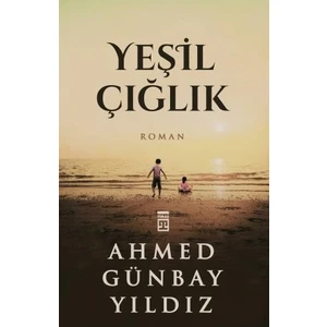 Yeşil Çığlık - Ahmed Günbay Yıldız