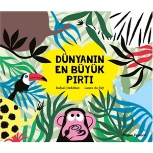 Dünyanın En Büyük Pırtı - Rafael Ordonez -  Laure Du Fay