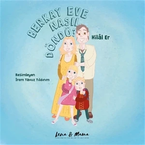 Berkay Eve Nasıl Döndü? - Hilal Er