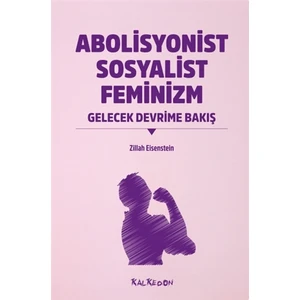 Abolisyonist Sosyalist Feminizm - Zillah R. Eisenstein
