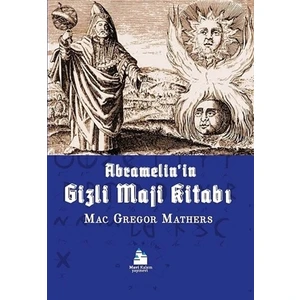 Abramelin’in Gizli Maji Kitabı - Samuel Liddell Macgregor Mathers