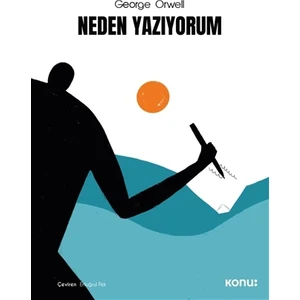 Neden Yazıyorum - George Orwell