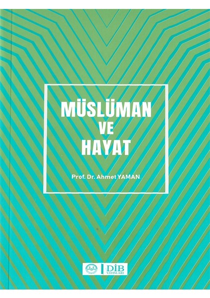 Müslüman ve Hayat - Ahmet Yaman