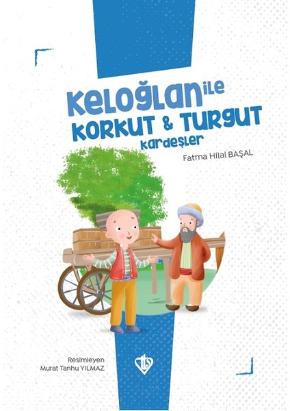 Keloğlan Ile Korkut ve Turgut Kardeşler - Fatma Hilal Başal