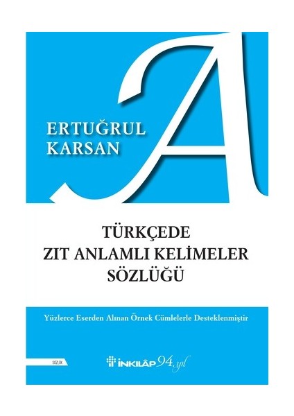 Türkçede Zıt Anlamlı Kelimeler Sözlüğü - Ertuğrul Karsan