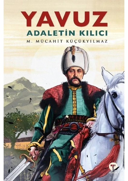 Yavuz: Adaletin Kılıcı - M. Mücahit Küçükyılmaz