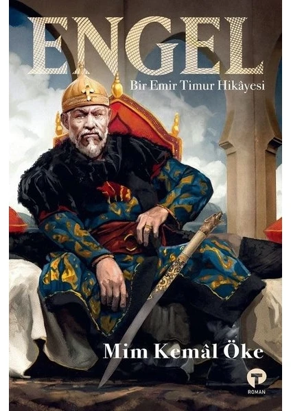 Engel - Bir Emir Timur Hikâyesi - Mim Kemal Öke