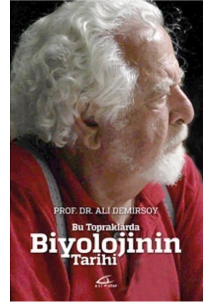Bu Topraklarda Biyolojinin Tarihi - Ali Demirsoy