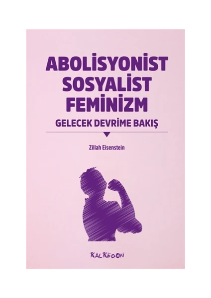 Abolisyonist Sosyalist Feminizm - Zillah R. Eisenstein