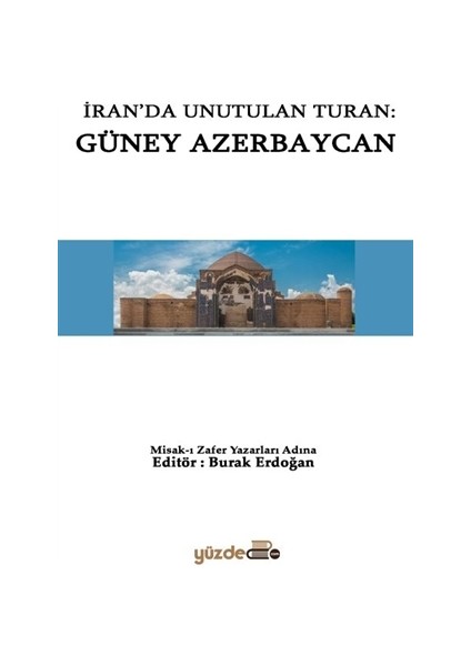 İran'da Unutulan Turan: Güney Azerbaycan - Burak Erdoğan