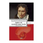 Say Yayınları Aşka Ve Kadınlara Dair Arthur Schopenhauer Toplu Eserler 80 Sayfa Ciltsiz