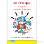 Detay Yayıncılık Bulut Bilişim: Temel Konular Ve Amazon Web Services (Aws)-Hasan Armutlu