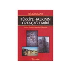Türkiye Halkının Ortaçağ Tarihi-Bilge Umar