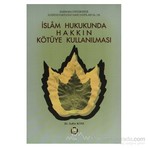 İslam Hukukunda Hakkın Kötüye Kullanılması-Saffet Köse