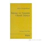İsteme ve Tasarım Olarak Dünya - Arthur Schopenhauer