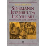 Sinemanın İstanbul’da İlk Yılları Modernlik Ve Seyir Maceraları