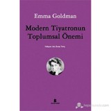 Modern Tiyatronun Toplumsal Önemi-Emma Goldman