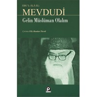 Gelin Müslüman Olalım-Seyyid Ebu'L-A'La El-Mevdudi