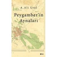 Peygamber’İn Aynaları - A. Ali Ural