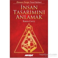 İnsan Tasarımını Anlamak - Human Design Temel Rehberi-Karen Curry