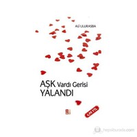 Aşk Vardı Gerisi Yalandı - (İnsan Aşkla Anlamlıdır!)