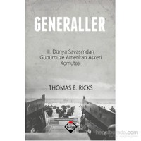 Generaller: 2.Dünya Savaşı’Ndan Günümüze Amerikan Askeri Komutası-Thomas E. Ricks