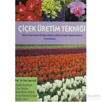 Çiçek Üretim Tekniği - Fuat Tanrıverdi