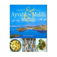 Lezzet Sırlarıyla Ayvalık Ve Midilli Mutfağı