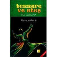 Tennure ve Ateş - Hz. Mevlana (Ciltsiz) - Sinan Yağmur