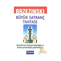 Büyük Santranç Tahtası / Amerika'nın Küresel Üstünlüğü Ve Bunun Jeostratejik Gereklilikler - Zbigniew Brzezinski