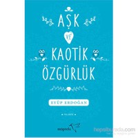 Aşk Ve Kaotik Özgürlük-Eyüp Erdoğan