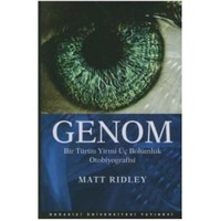 Genom - Bir Türün Yirmi Üç Bölümlük Otobiyografisi - Matt Ridley